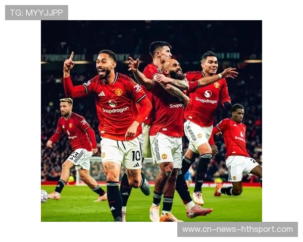 曼联锋线新星表现抢眼，争四目标逐渐清晰